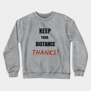 Keep your distance Crewneck Sweatshirt